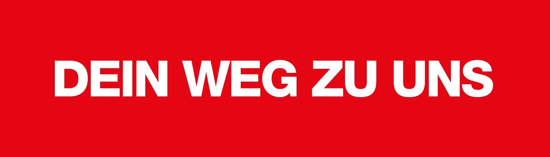 Dein Weg zu uns